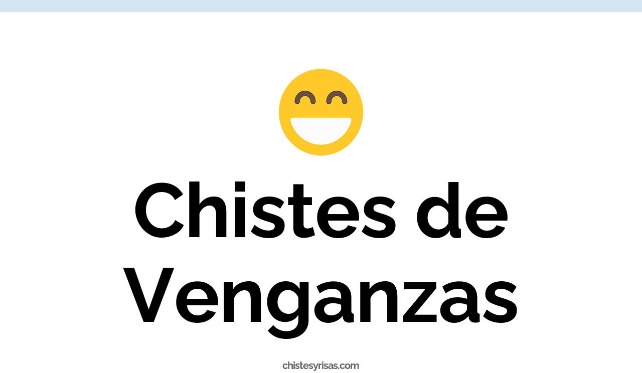 chistes de venganzas