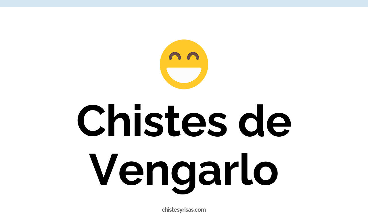 chistes de vengarlo