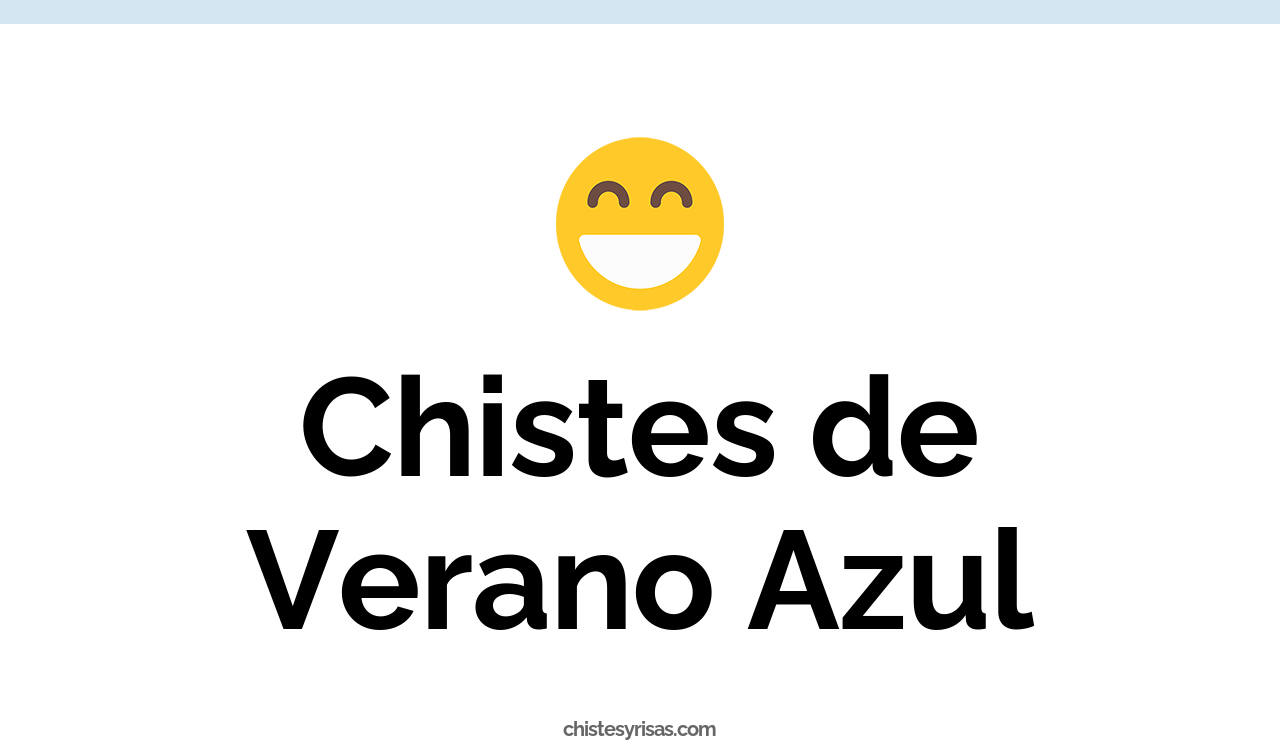 chistes de verano azul