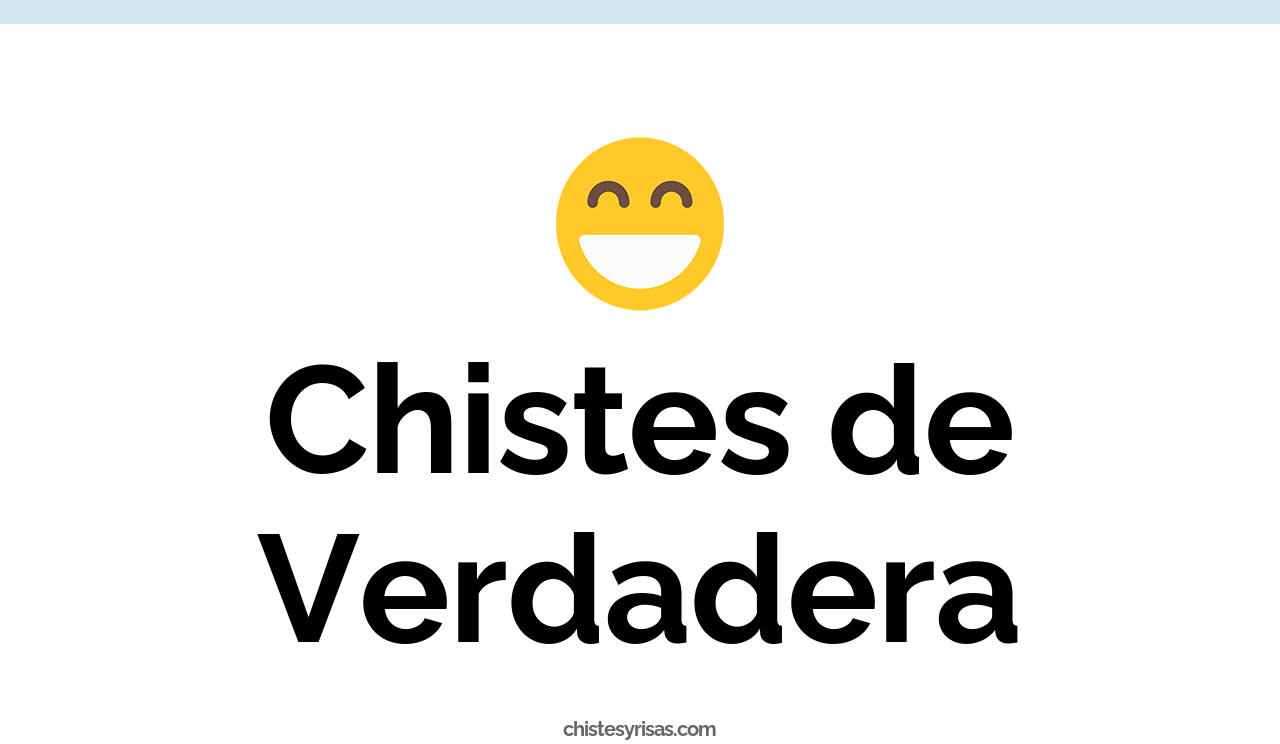 chistes de verdadera