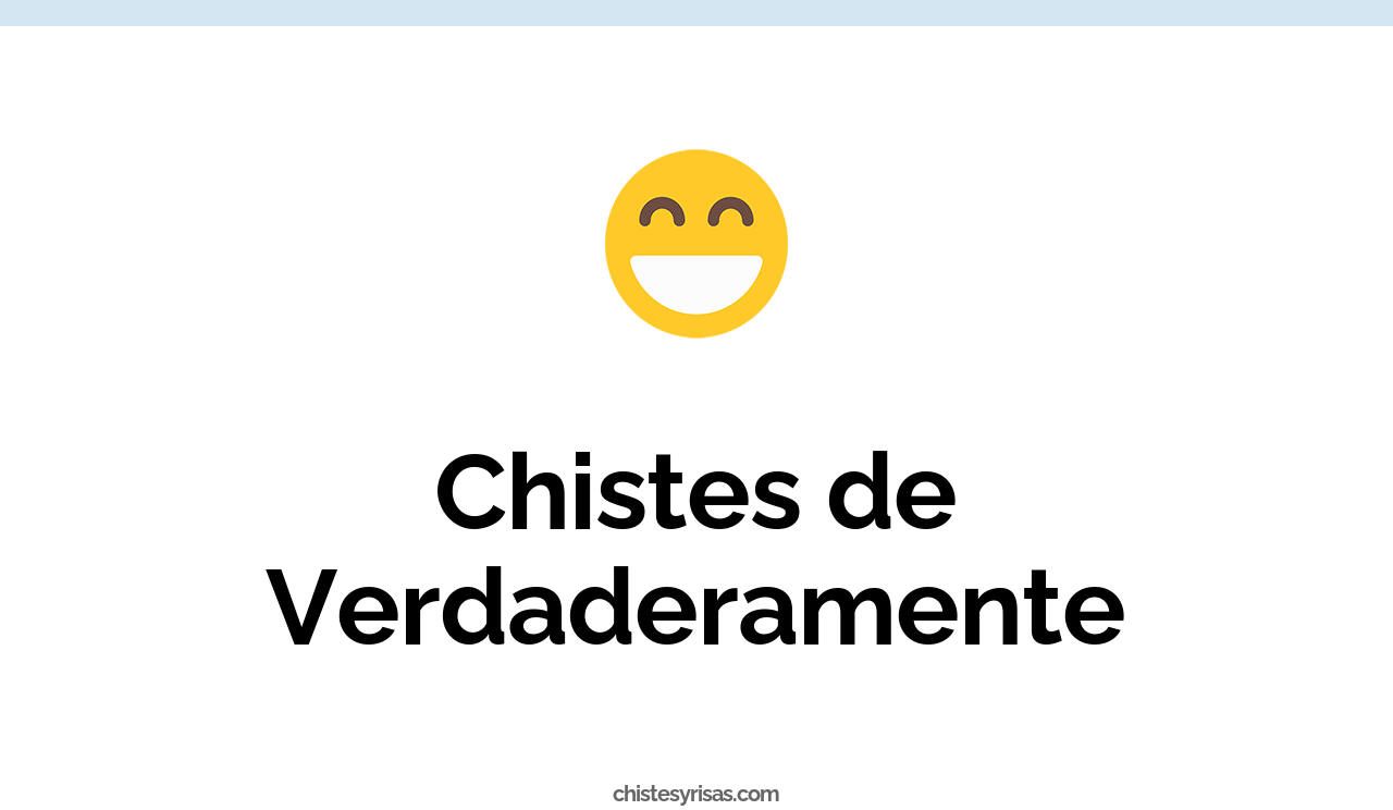 chistes de verdaderamente