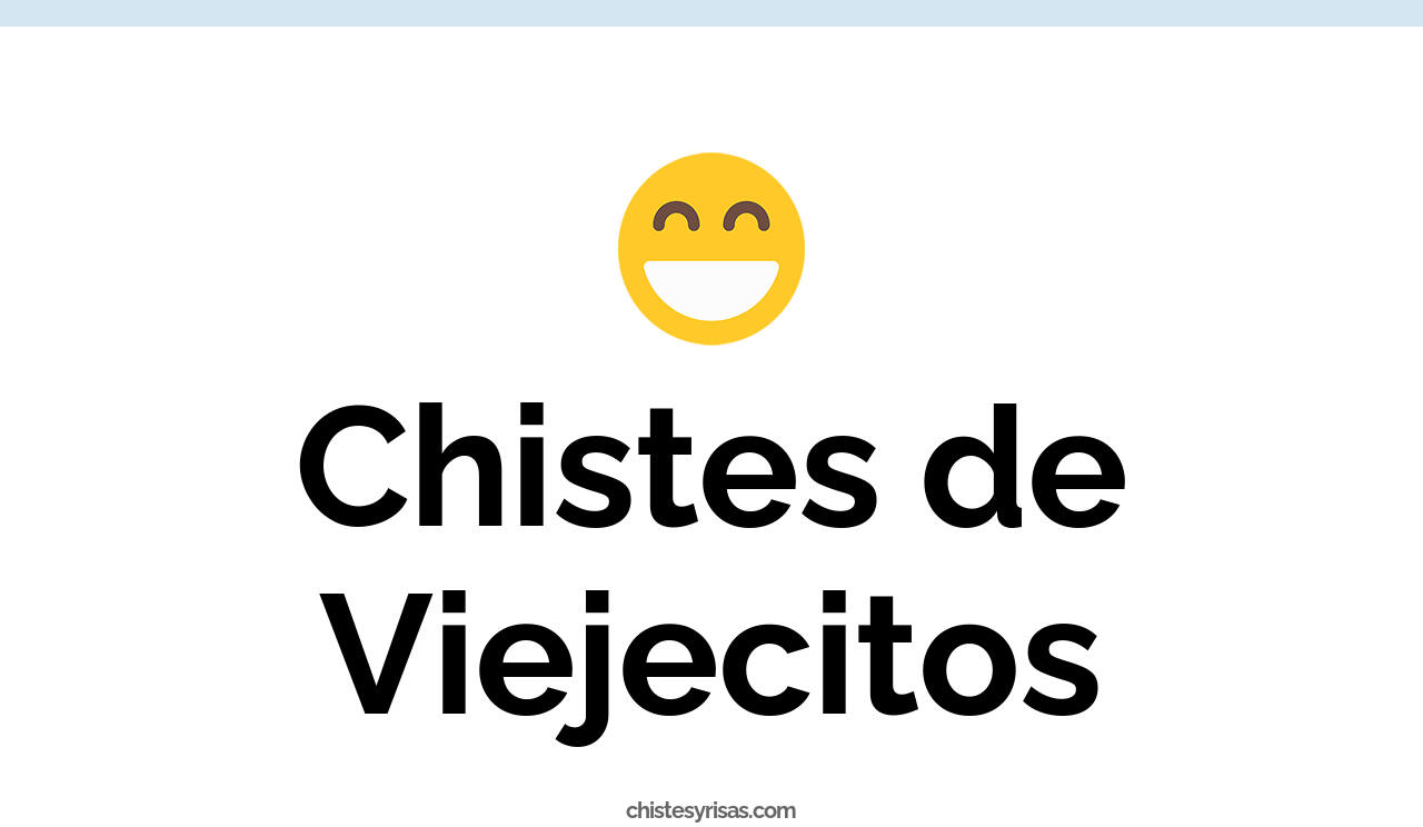 chistes de viejecitos