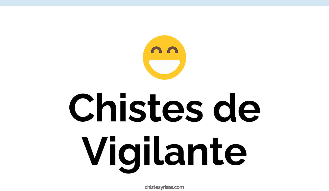 chistes de vigilante