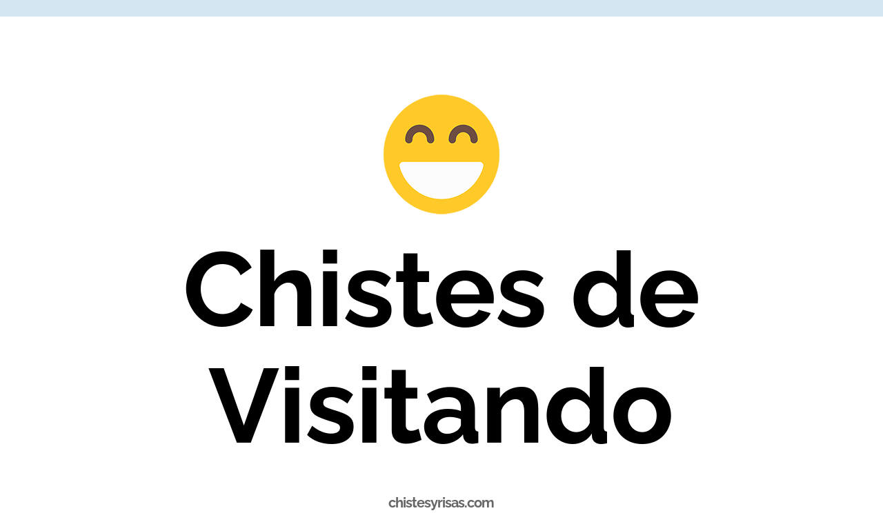 chistes de visitando