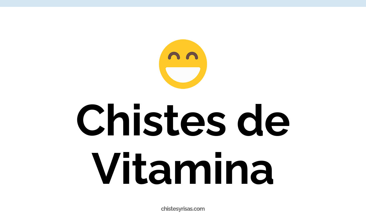 chistes de vitamina