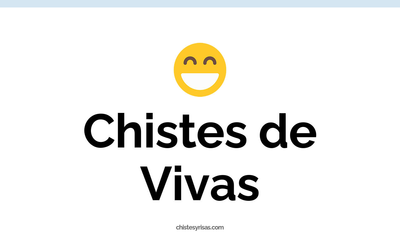chistes de vivas
