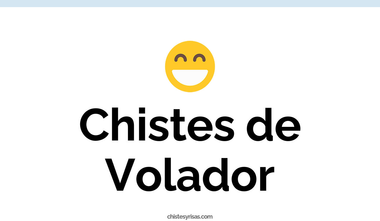 chistes de volador