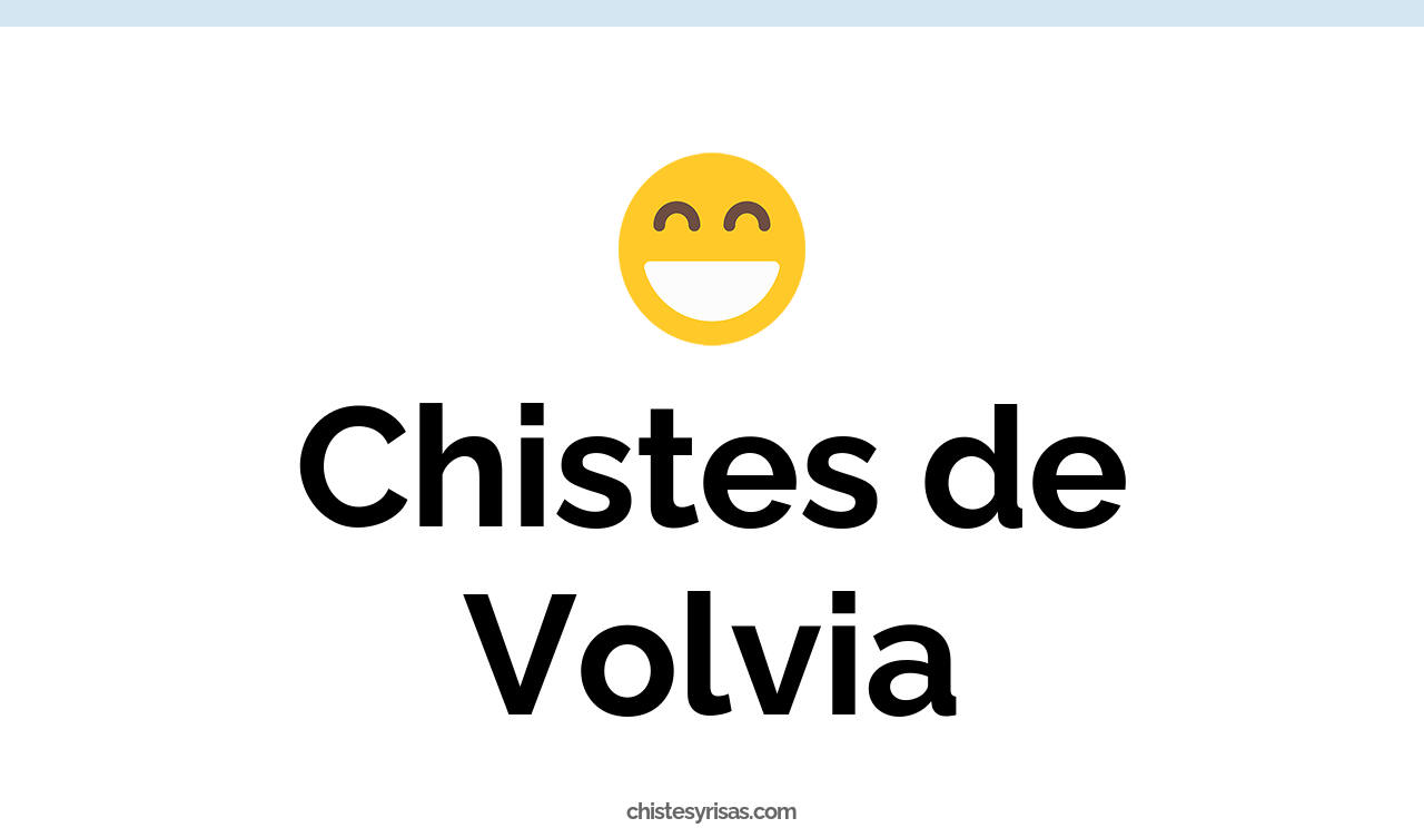 chistes de volvia