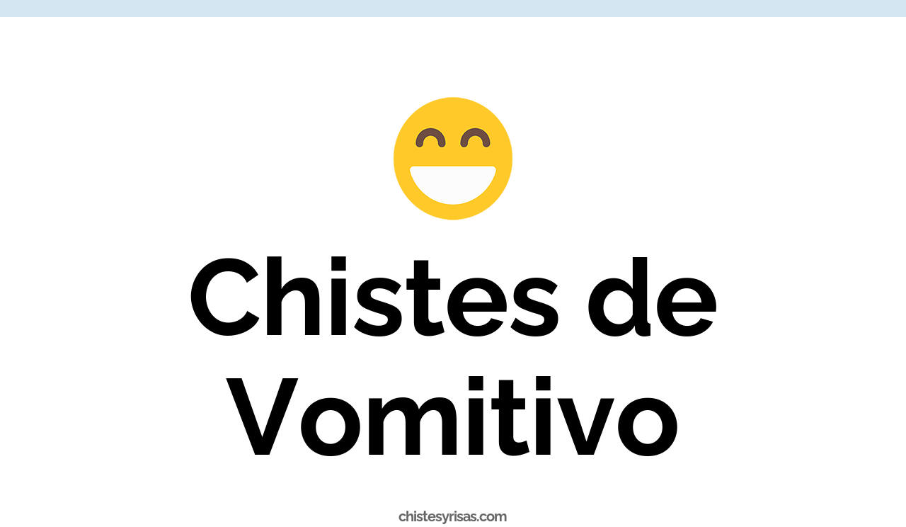 chistes de vomitivo