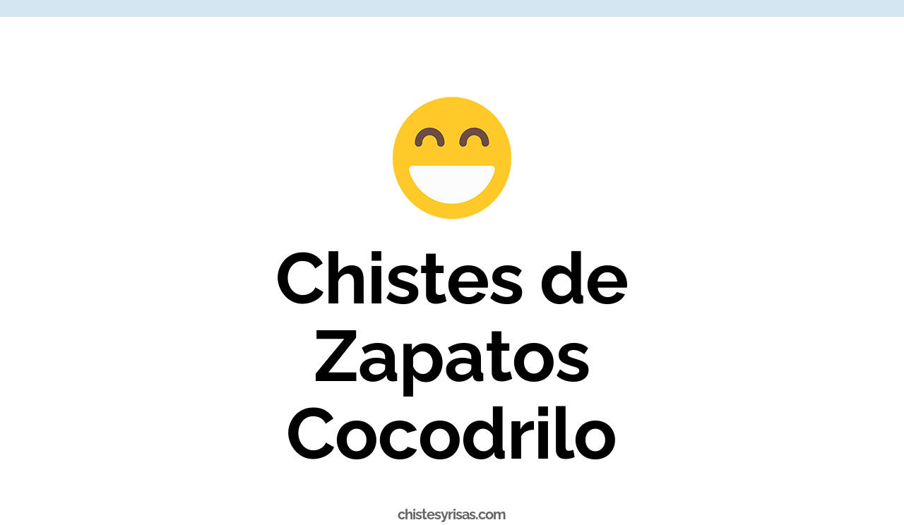 chistes de zapatos cocodrilo